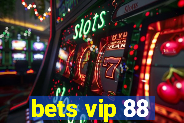 bets vip 88